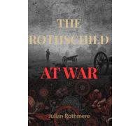 The Rothschilds at War