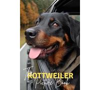 The Rottweiler: A Premium Picture Book Celebrating The Powerful Protector