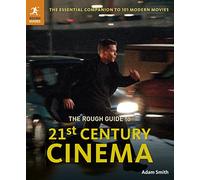 The Rough Guide to 21st Century Cinema: The Essential Companion to 101 Modern Movies
