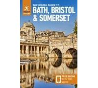 The Rough Guide To Bath, Bristol And Somerset: Travel Guide With Ebook