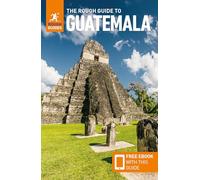 The Rough Guide to Guatemala: Travel Guide With Free Ebook