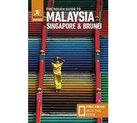 Rough Guides – The Rough Guide to Malaysia, Singapore and Brunei – Guide de voyage avec eBook