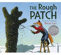 The Rough Patch: A Caldecott Honor Award Winner - A Story of Love, Loss, and Renewal for Children (Ages 4-8)