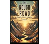 The Rough Road: A Story of Grit, Growth, and Gratitude