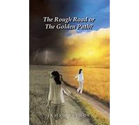 The Rough Road Or The Golden Path?