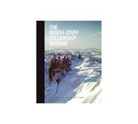 The Rough-Stuff Fellowship Archive: Adventures with the world's oldest off-road cycling club