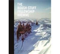 The RoughStuff Fellowship Archive by Mark Hudson Unknown (Auteur)