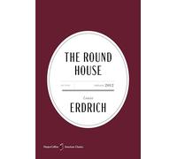 The Round House American Classics Edition: A Novel