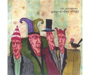 The Rounders - Now-A-Day Songs