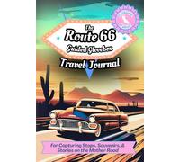 The Route 66 Guided Glovebox Travel Journal California Edition: For Capturing Stops, Souvenirs, & Stories on the Mother Road
