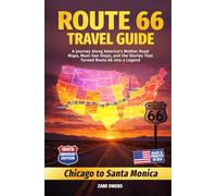 The Route 66 Travel Guide: A Journey Along America’s Mother Road - Maps, Must-See Stops, and the Stories That Turned Route 66 into a Legend