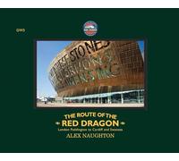 The Route of the Red Dragon: London Paddington to Cardiff and Swansea