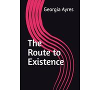 The Route to Existence