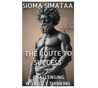 THE ROUTE TO SUCCESS: CHALLENGING WORLDLY THINKING