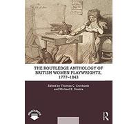 The Routledge Anthology Of British Women Playwrights, 1777-1843