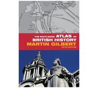 The Routledge Atlas Of British History