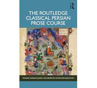 The Routledge Classical Persian Prose Course