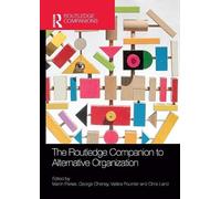 The Routledge Companion to Alternative Organization