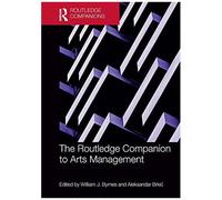 The Routledge Companion To Arts Management