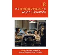The Routledge Companion to Asian Cinemas