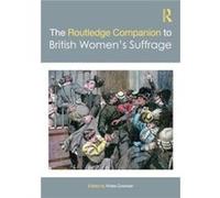The Routledge Companion to British Womens Suffrage - Taylor amp Francis Ltd - Taylor amp Francis Ltd - Livre en Anglais - Hardback Taylor amp Francis LtdTaylor amp Francis Ltd (Auteur)
