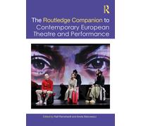 The Routledge Companion To Contemporary European Theatre And Performance