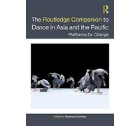 The Routledge Companion To Dance In Asia And The Pacific