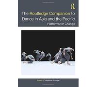 The Routledge Companion To Dance In Asia And The Pacific