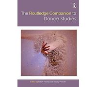 The Routledge Companion To Dance Studies