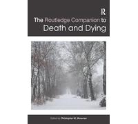 The Routledge Companion to Death and Dying