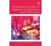The Routledge Companion to Freedom of Expression and Censorship