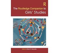 The Routledge Companion to Girls' Studies