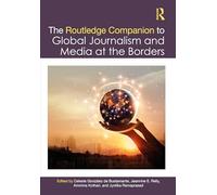 The Routledge Companion to Global Journalism and Media at the Borders