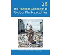 The Routledge Companion to Global Photographies