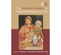The Routledge Companion to Global Renaissance Art