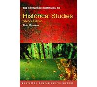 The Routledge Companion To Historical Studies