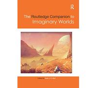 The Routledge Companion to Imaginary Worlds