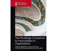 The Routledge Companion to Improvisation in Organizations