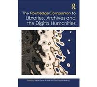 The Routledge Companion to Libraries Archives and the Digital Humanities - Taylor amp Francis Ltd - Taylor amp Francis Ltd - Livre en Anglais - Hardback Taylor amp Francis LtdTaylor amp Francis Ltd (A