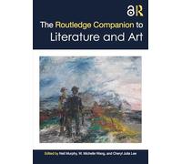 The Routledge Companion to Literature and Art