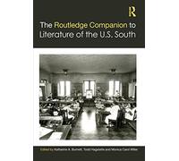 The Routledge Companion to Literature of the U.s. South