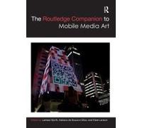 The Routledge Companion To Mobile Media Art