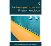 The Routledge Companion To Phenomenology (Routledge Philosophy Companions) (Paperback) Sebastian Luft, Soren Overgaard (Auteur)