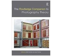 The Routledge Companion To Photography Theory