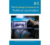 The Routledge Companion To Political Journalism