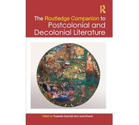 The Routledge Companion to Postcolonial and Decolonial Literature