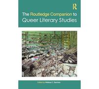 The Routledge Companion to Queer Literary Studies – Routledge