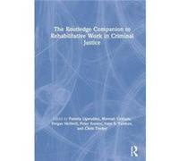 The Routledge Companion to Rehabilitative Work in Criminal Justice Taylor & Francis Ltd (Auteur)