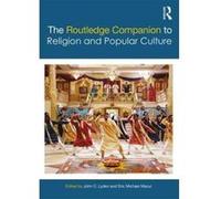 The Routledge Companion to Religion and Popular Culture (Routledge Religion Companions) - [Version Originale] Inconnu (Auteur)