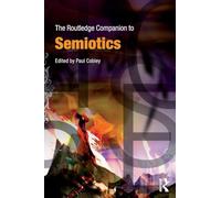 The Routledge Companion to Semiotics – Livre – Routledge